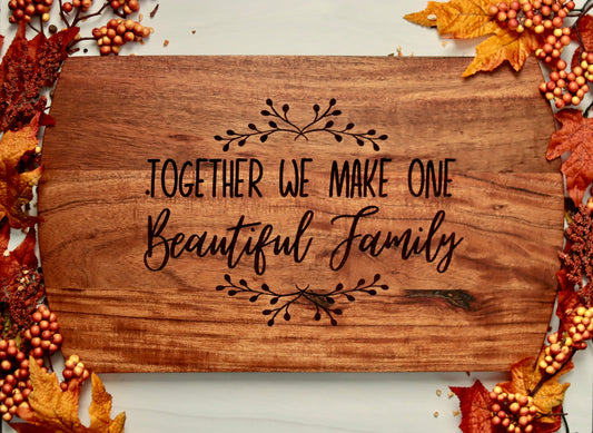 Together We Make One Beautiful Family Cutting Board, Blended Family Gift, Wedding Present, Christmas Gift, Kitchen Decor, Large Charcuterie